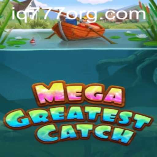 Unveiling MegaGreatestCatch: A Game of Strategy and Adventure